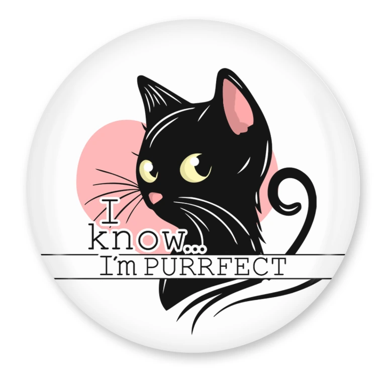 I know, I'm Purrfect 58mm Pinback Button