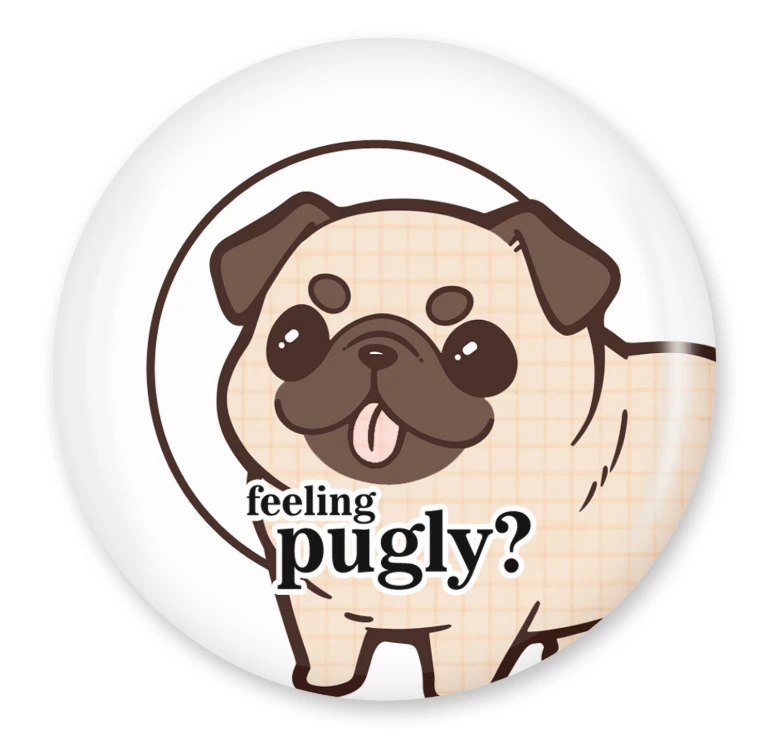 Feeling Pugly? 58mm Pinback Button